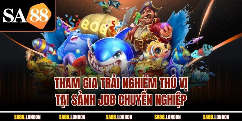 Tham gia trải nghiệm thú vị tại sảnh JDB chuyên nghiệp